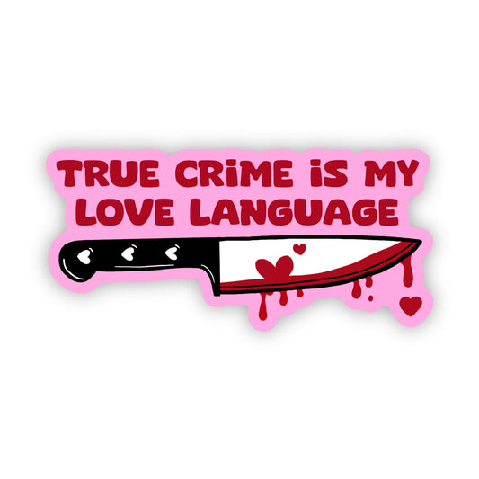 "True crime is my love language" horror fan sticker
